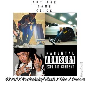 Not The Same Click (feat. Nostockshyt Jizzle & Rico 2 Smoove) [Explicit]