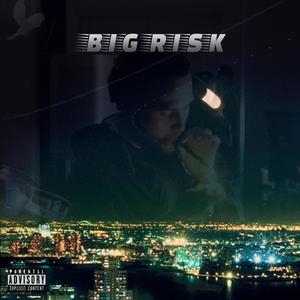 Big Risk (Explicit)