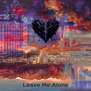 Leave Me Alone (Explicit)