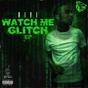 WATCH ME GLITCH (Explicit)