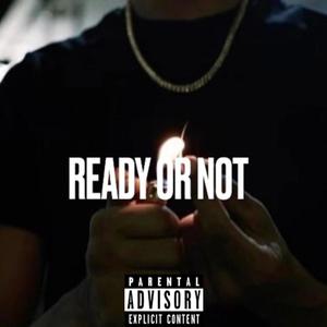 Ready Or Not (Explicit)