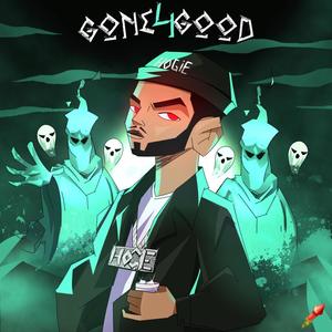 GONE4GOOD! (Explicit)