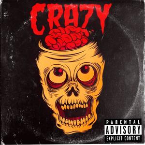 CRAZY(feat. Yanga Dot Kom) (Explicit)