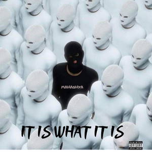 IT IS WHAT IT IS (Explicit)