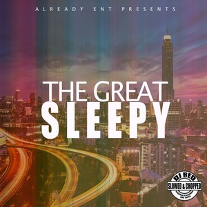 The Great Sleepy (Slowed & Chopped) [Explicit]