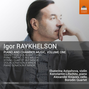 Igor Raykhelson: Piano & Chamber Music, Vol. 1