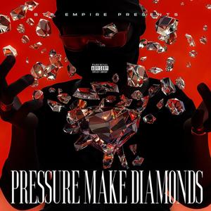 Pressure Make Diamonds (Explicit)