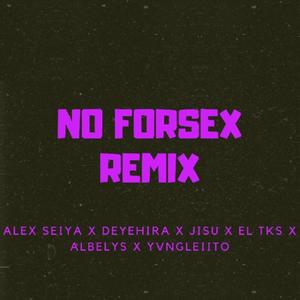 No forsexx (feat. Yvngleiito, TKS & ALBELYS) (Alex seiya edit) [Explicit]