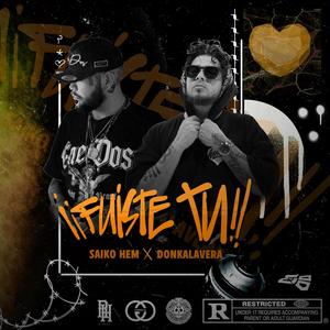 Fuiste Tu (feat. Don Kalavera) (Explicit)