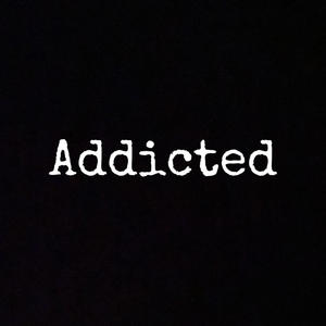 Addicted (Explicit)