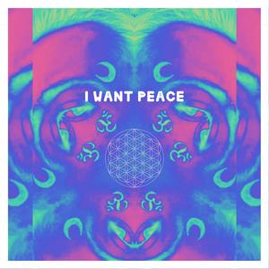 I Want Peace