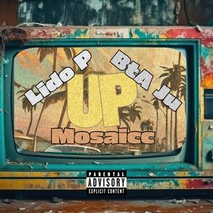 Up (feat. Mosaicc & Bta Ju) (Explicit)