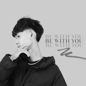 Be With You (feat. Lil Naxi)