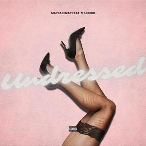 Undressed (feat. 1Hunnidd) [Explicit]