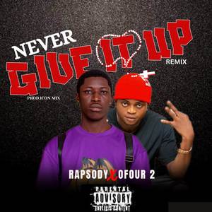 Never Give It Up (Remix) [Explicit]