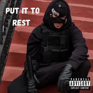 Put it to Rest (Explicit)