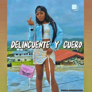 Delincuente Y Cuero (feat. Uvita Wa)