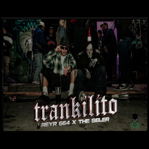 Trankilito / Reyr664 X TheSeler (Explicit)
