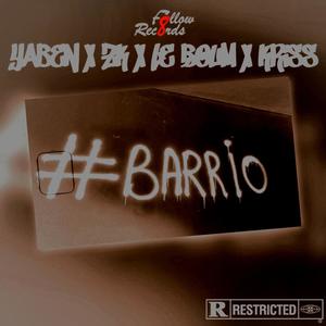 Barrio (feat. Yaben, ZK, Le Boum & Kriss) [Explicit]