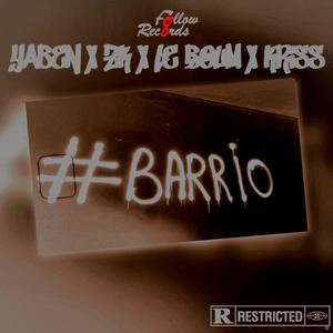 Barrio (feat. Yaben, ZK, Le Boum & Kriss) (Explicit)