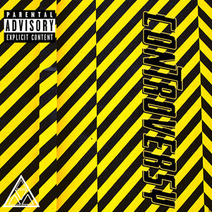 Controversy (Explicit)