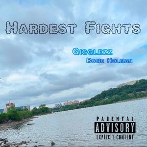 Hardest Fights (feat. Rome Holman) (Explicit)