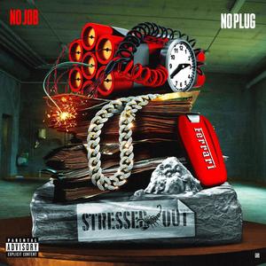 Stressed Out (feat. No Plug) [Explicit]