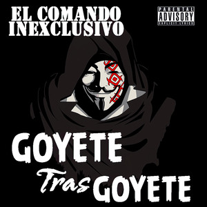 Goyete Tras Goyete (Explicit)