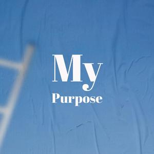 My Purpose