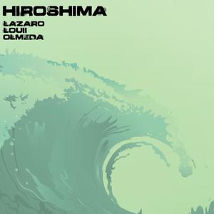 HIROSHIMA (feat. Louii & Olmeda) (Explicit)