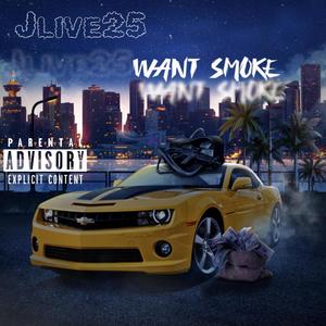 Want Smoke (Explicit)