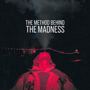 The Method Behind The Madness (Explicit)