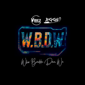 W.B.D.W. (Who Badda Dan We)