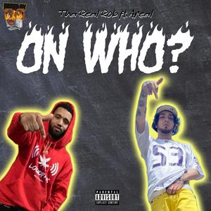 On Who?(feat. Areal) (Explicit)