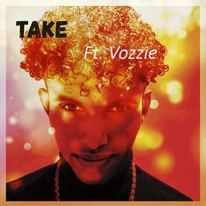 Take(feat. Vozzie)