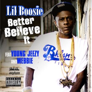 Better Believe It (feat. Young Jeezy & Webbie) [Explicit]