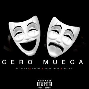 Cero Mueca (feat. Queen Fresh, Wacata & Kelvin D)
