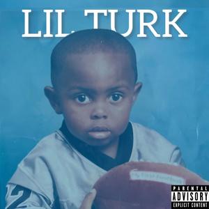 Lil Turk (Explicit)