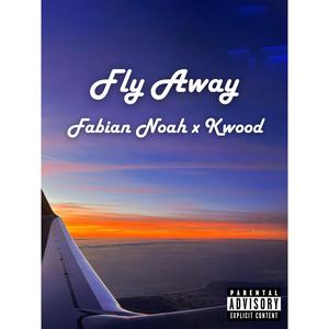 Fly Away (feat. Kwood) (Explicit)