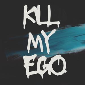 KILL MY EGO (feat. Torey D'Shaun)