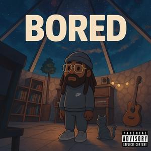 Bored (Explicit)