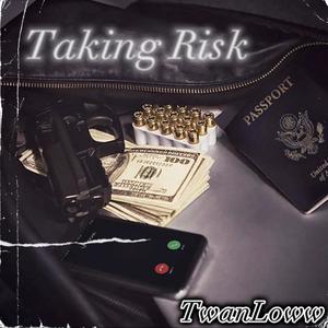 Taking Risk (Explicit)