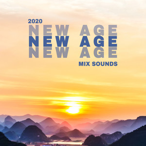 2020 New Age Mix Sounds – Collection of Best Relaxing Songs Perfect for Deep Relaxation, Sleep, Spa and Meditation, Stress Relief, Rest, Ambient Music, Nature Sounds