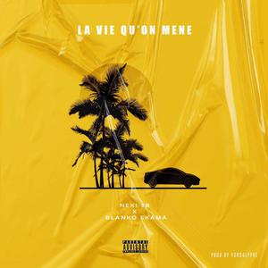 La vie qu'on mène (Explicit)