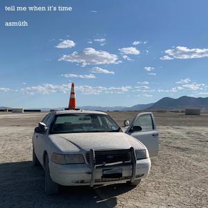 tell me when it's time