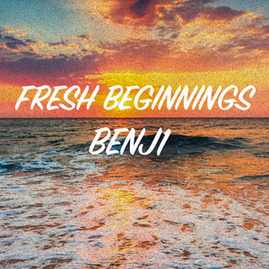 Fresh Beginnings (Explicit)
