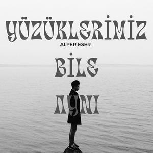 Yüzüklerimiz Bile Aynı