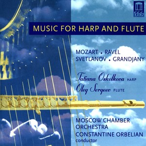 Mozart, W.A.: Concerto for Flute and Harp in C Major / Grandjany, M.: Aria in Classic Style / Svetlanov, E.: Russian Variations