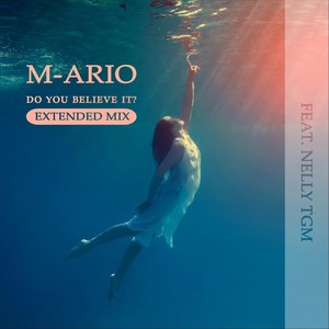 Do You Believe It? [feat. NELLY TGM] (Extended Mix)