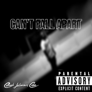 Can't Fall Apart (Explicit)